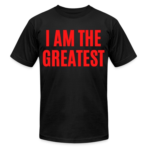 I AM THE GREATEST (in red letters) - Unisex Jersey T-Shirt by Bella + Canvas