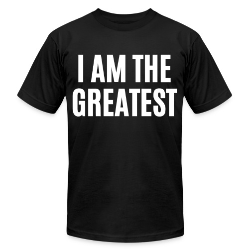 I AM THE GREATEST - Unisex Jersey T-Shirt by Bella + Canvas