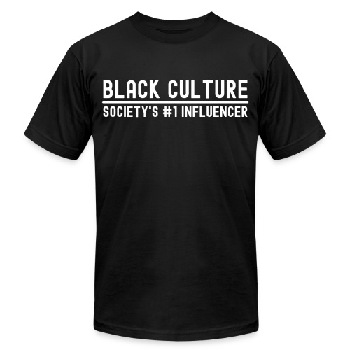 BLACK CULTURE Society's #1 Influencer - Unisex Jersey T-Shirt by Bella + Canvas