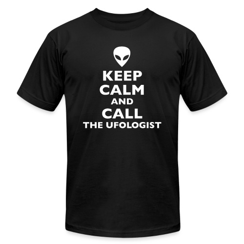 Keep Calm Call Ufologist - Unisex Jersey T-Shirt by Bella + Canvas