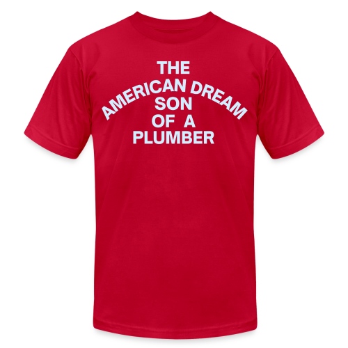 The American Dream Son Of a Plumber, ProWrestling - Unisex Jersey T-Shirt by Bella + Canvas