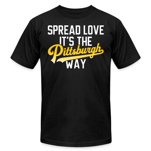 Spread Love it's the Pittsburgh Way - Unisex Jersey T-Shirt by Bella + Canvas