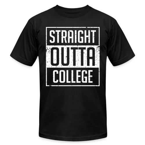 straight outta college - Unisex Jersey T-Shirt by Bella + Canvas