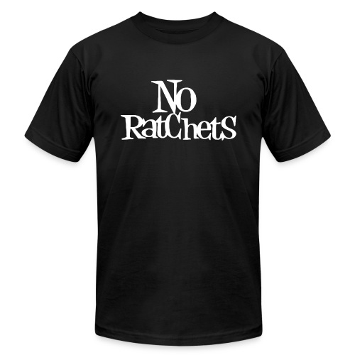 noratchets - Unisex Jersey T-Shirt by Bella + Canvas