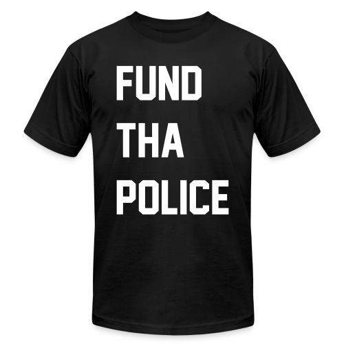 F**d Tha Police - Unisex Jersey T-Shirt by Bella + Canvas