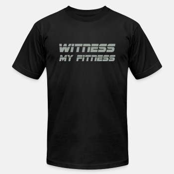 Witness my fitness - Unisex Jersey T-shirt