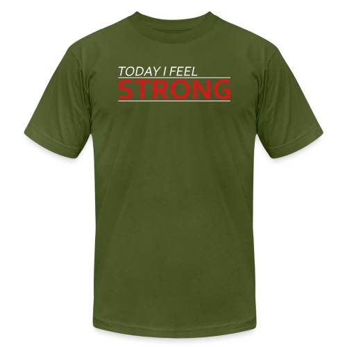 Today I Feel Strong - Unisex Jersey T-Shirt by Bella + Canvas
