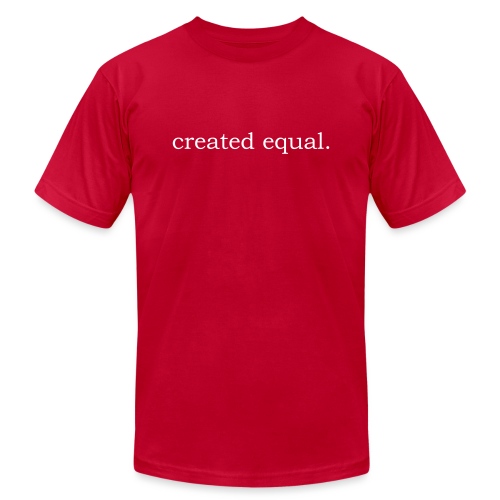 Created Equal - Unisex Jersey T-Shirt by Bella + Canvas