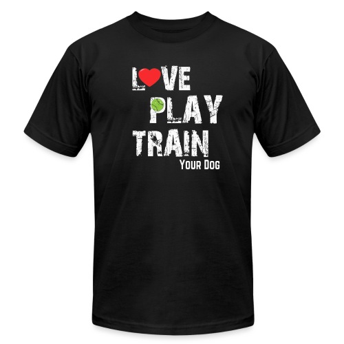Love.Play.Train Your dog - Unisex Jersey T-Shirt by Bella + Canvas