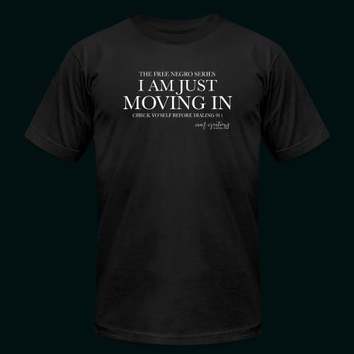 I AM JUST MOVING IN 2 - Unisex Jersey T-Shirt by Bella + Canvas