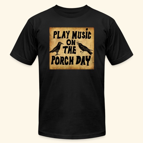 Play Music on te Porch Day - Unisex Jersey T-Shirt by Bella + Canvas