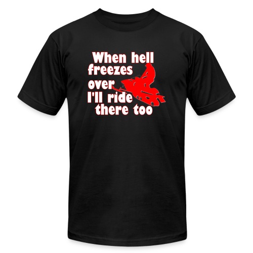 When Hell Freezes Over - Unisex Jersey T-Shirt by Bella + Canvas