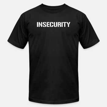 Insecurity - Unisex Jersey T-shirt