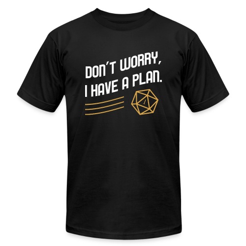 Don't Worry I Have A Plan D20 Dice - Unisex Jersey T-Shirt by Bella + Canvas