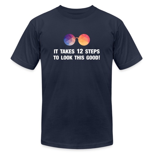 It takes 12 steps to look this good! - Unisex Jersey T-Shirt by Bella + Canvas
