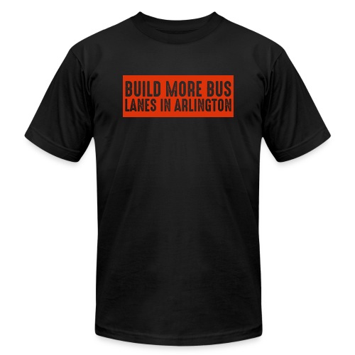 Build More Bus Lanes in Arlington - Unisex Jersey T-Shirt by Bella + Canvas