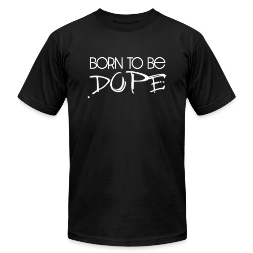 Born To Be Dope [SONNY] - Unisex Jersey T-Shirt by Bella + Canvas