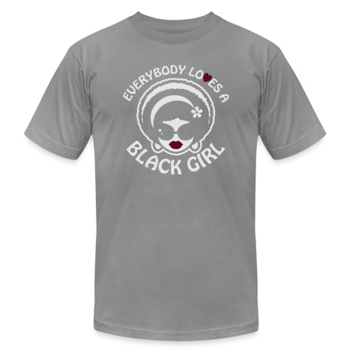 Everybody Loves A Black Girl - Version 1 Reverse - Unisex Jersey T-Shirt by Bella + Canvas