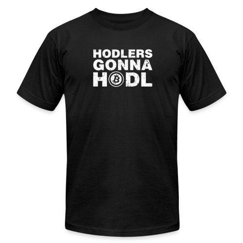 Hodlers Gonna Hodl - Unisex Jersey T-Shirt by Bella + Canvas