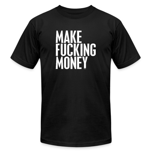 makefuckingmoney - Unisex Jersey T-Shirt by Bella + Canvas