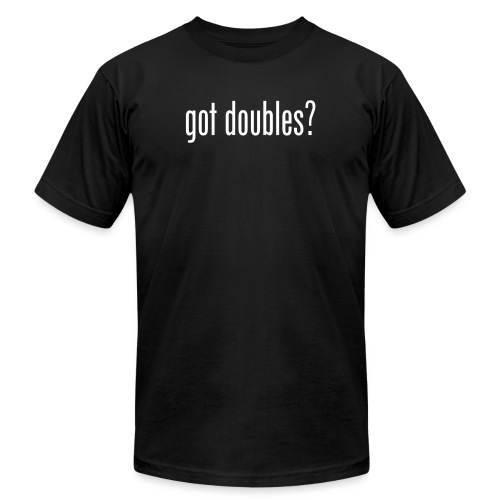 got doubles? - Unisex Jersey T-Shirt by Bella + Canvas