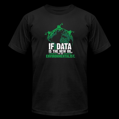 Data Environmentalist - Unisex Jersey T-Shirt by Bella + Canvas