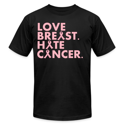 Love Breast. Hate Cancer. Breast Cancer Awareness) - Unisex Jersey T-Shirt by Bella + Canvas