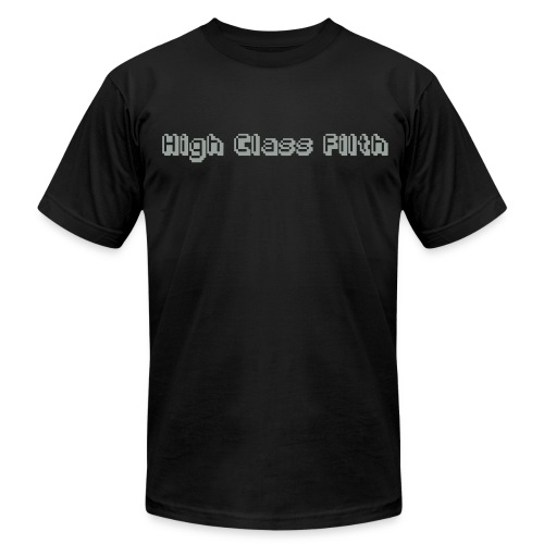 high class filth - Unisex Jersey T-Shirt by Bella + Canvas