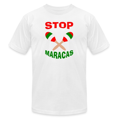 Stop Staring at my Maracas - Unisex Jersey T-Shirt by Bella + Canvas