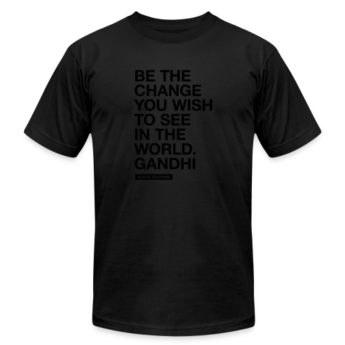Be the change (men -- bags -- big) - Unisex Jersey T-Shirt by Bella + Canvas