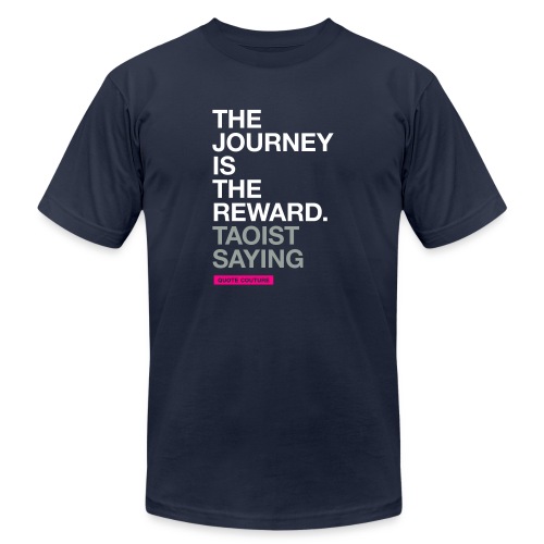 The journey is the reward (men -- bags -- big) - Unisex Jersey T-Shirt by Bella + Canvas