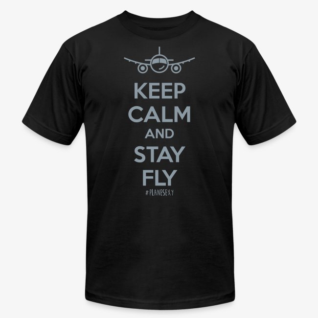 Keep Calm And Stay Fly