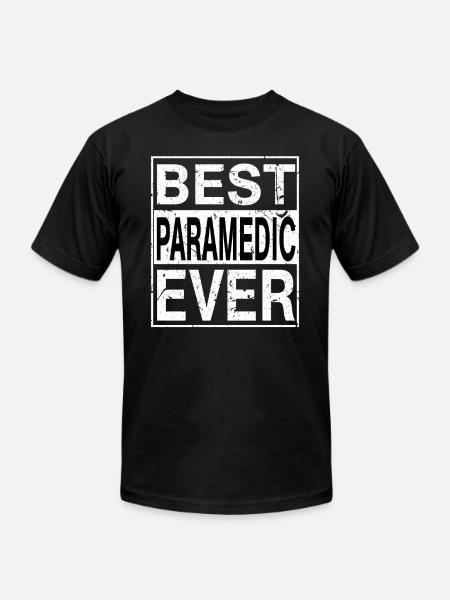 Best Paramedic Ever Paramedic Gift - Unisex Jersey T-Shirt by Bella + Canvas - black