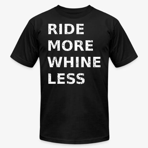 Ride More Whine Less - Unisex Jersey T-Shirt by Bella + Canvas