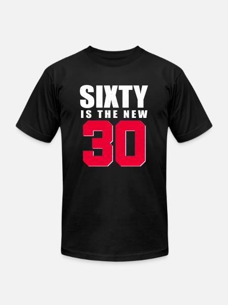 Sixty is the new 30 - 60th Birthday - Unisex Jersey T-Shirt by Bella + Canvas - black
