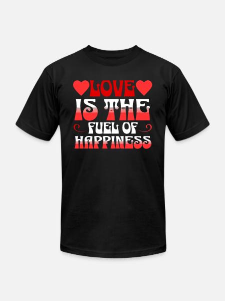 Love is the Fuel of Happiness - Unisex Jersey T-Shirt by Bella + Canvas - black