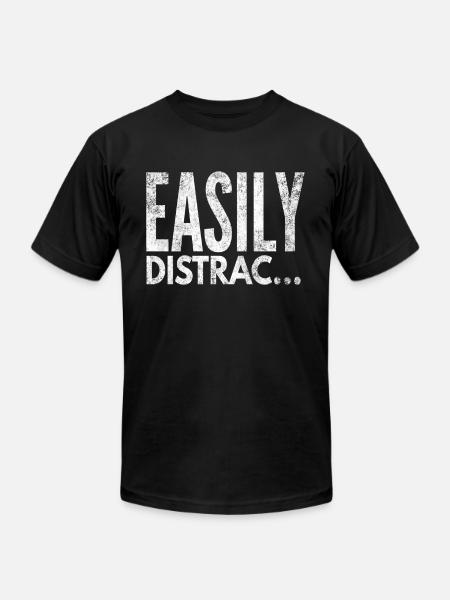 ADHD OCD Awareness Funny Shirt Easily Distracted - Unisex Jersey T-Shirt by Bella + Canvas - black