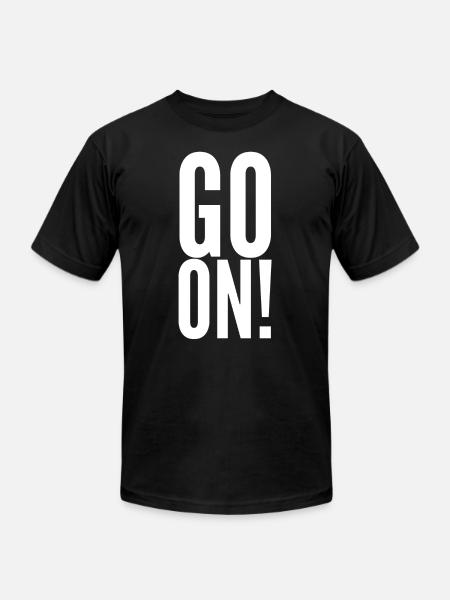 Go On - Unisex Jersey T-Shirt by Bella + Canvas - black