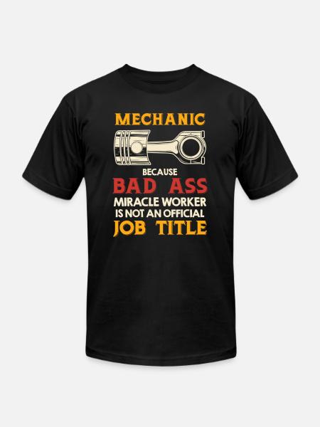 Mechanic Bad Ass Miracle Worker Job Title - Unisex Jersey T-Shirt by Bella + Canvas - black