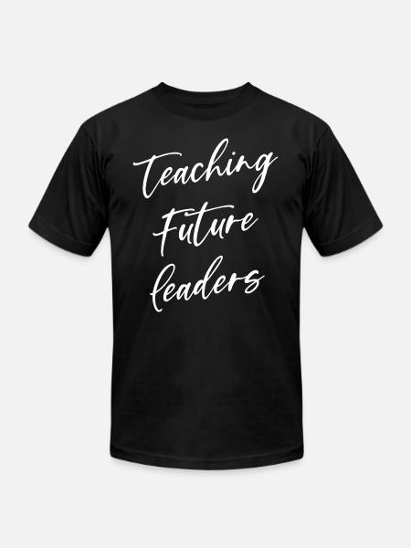 Teaching Future Leaders - Unisex Jersey T-Shirt by Bella + Canvas - black