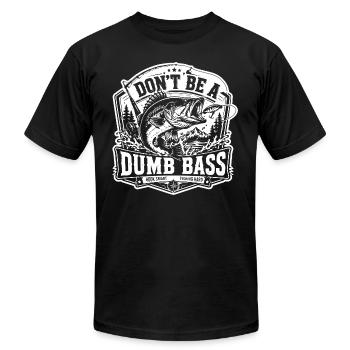 Don't Be a Dumb Bass Fishing T-Shirt | Funny Bass  - Unisex Jersey T-Shirt by Bella + Canvas - black - Front - Jose (178cm)