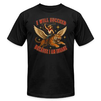 Je réussirai parce que je suis fou - T-shirt unisexe Bella + Canvas - noir - Devant - Jose (178cm)