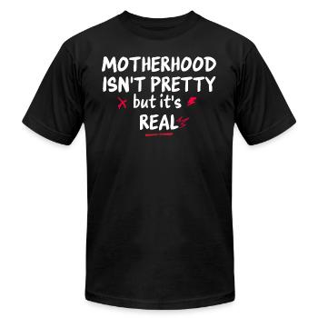 Motherhood Isn't Pretty, It's Real - Unisex Jersey T-Shirt by Bella + Canvas - black - Front - Jose (178cm)