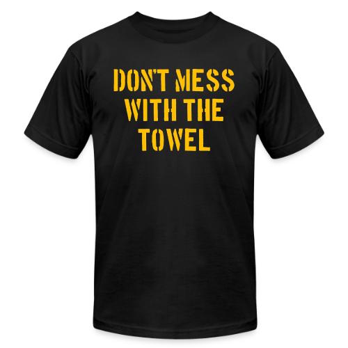 Don't Mess With The Towel '24 - Unisex Jersey T-Shirt by Bella + Canvas