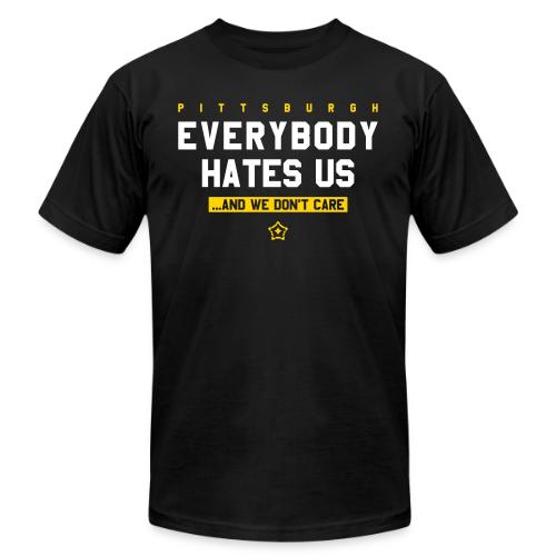 Pittsburgh Everybody Hates Us - Unisex Jersey T-Shirt by Bella + Canvas
