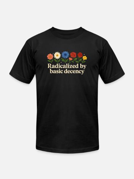 Radicalized By Basic Decency - Unisex Jersey T-Shirt by Bella + Canvas - black