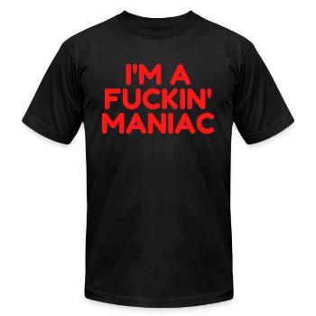 Fuckin' Maniac (in red letters version) - Unisex Jersey T-Shirt by Bella + Canvas - black - Front - Jose (178cm)