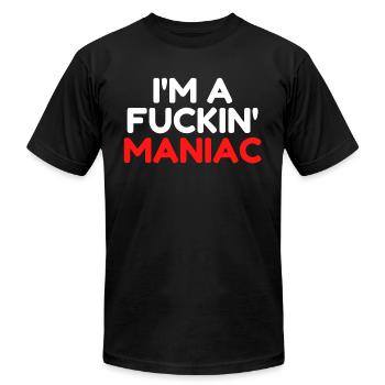 Fuckin' Maniac (in white & red letters) - Unisex Jersey T-Shirt by Bella + Canvas - black - Front - Jose (178cm)