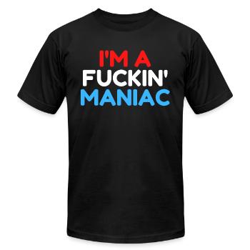Fuckin' Maniac (Red, White and Blue version) - Unisex Jersey T-Shirt by Bella + Canvas - black - Front - Jose (178cm)