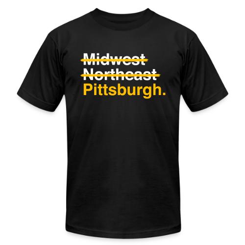 Not Midwest Not Northeast Pittsburgh - Unisex Jersey T-Shirt by Bella + Canvas